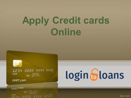 Apply Credit cards Online. About Us L ogintoloans.com the best financial platform to apply Online for Best Loans in India at lowest interest rates like.