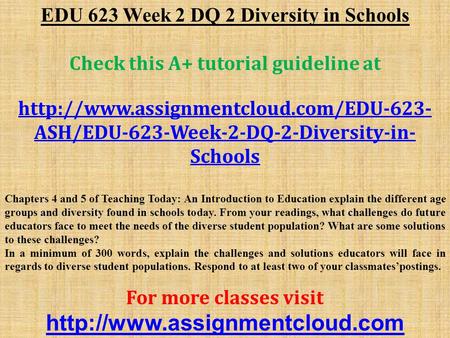 EDU 623 Week 2 DQ 2 Diversity in Schools Check this A+ tutorial guideline at  ASH/EDU-623-Week-2-DQ-2-Diversity-in-