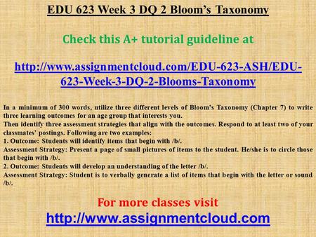 EDU 623 Week 3 DQ 2 Bloom’s Taxonomy Check this A+ tutorial guideline at  623-Week-3-DQ-2-Blooms-Taxonomy.