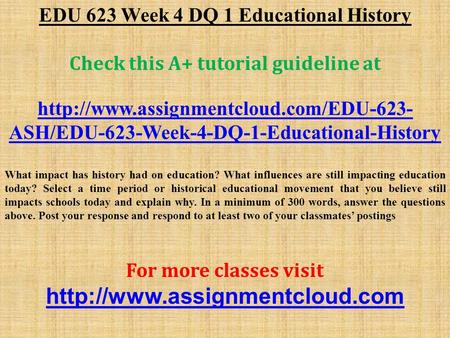 EDU 623 Week 4 DQ 1 Educational History Check this A+ tutorial guideline at  ASH/EDU-623-Week-4-DQ-1-Educational-History.