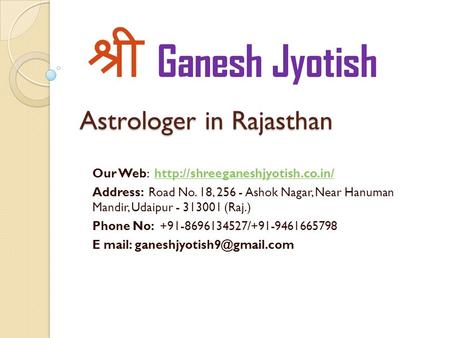 Astrologer in Rajasthan Our Web:  Address: Road No. 18, Ashok Nagar, Near Hanuman.