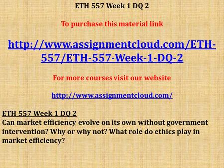ETH 557 Week 1 DQ 2 To purchase this material link  557/ETH-557-Week-1-DQ-2 For more courses visit our website