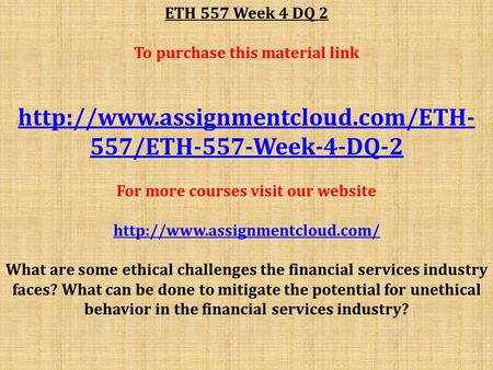 ETH 557 Week 4 DQ 2 To purchase this material link  557/ETH-557-Week-4-DQ-2 For more courses visit our website