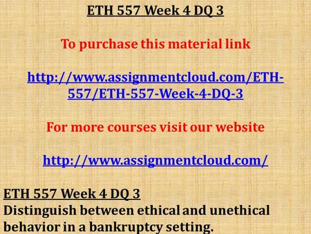 ETH 557 Week 4 DQ 3 To purchase this material link  557/ETH-557-Week-4-DQ-3 For more courses visit our website