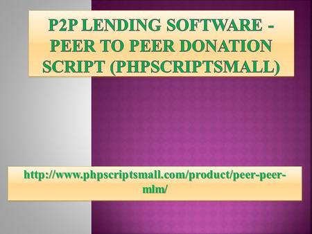 P2p lending software - peer to peer donation script(phpscriptsmall)