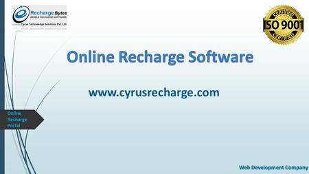 Online Recharge Portal. Recharge Portal Cyrus is leading IT (Information Technology) Software and Solution Providing Company in India, registered under.
