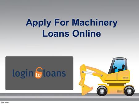 Apply For Machinery Loans Online. About Us Apply online for best Machinery loans in India. Compare Machinery Loan interest rates from top banks and apply.