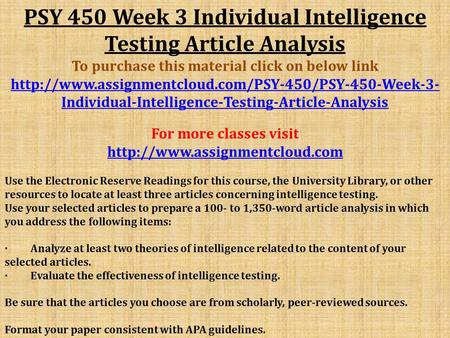 PSY 450 Week 3 Individual Intelligence Testing Article Analysis To purchase this material click on below link
