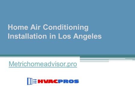 Home Air Conditioning Installation in Los Angeles - Metrichomeadvisor.pro