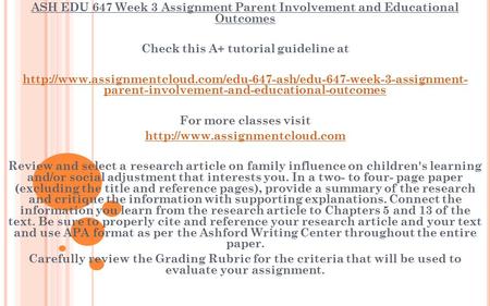 ASH EDU 647 Week 3 Assignment Parent Involvement and Educational Outcomes Check this A+ tutorial guideline at
