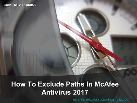 How To Exclude Paths In McAfee Antivirus 2017 Call: mcafee.antivirussupportaustralia.com.