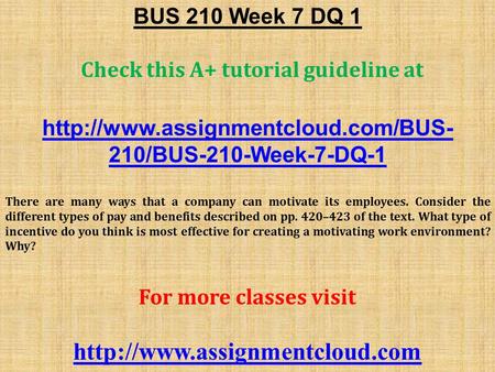 BUS 210 Week 7 DQ 1 Check this A+ tutorial guideline at  210/BUS-210-Week-7-DQ-1 There are many ways that a company.