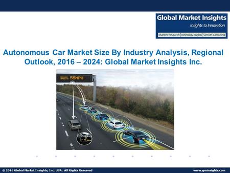 © 2016 Global Market Insights, Inc. USA. All Rights Reserved  Fuel Cell Market size worth $25.5bn by 2024 Autonomous Car Market Size.