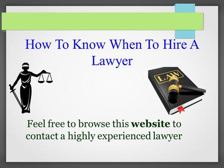 How To Know When To Hire A Lawyer