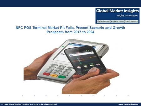 © 2016 Global Market Insights, Inc. USA. All Rights Reserved  Fuel Cell Market size worth $25.5bn by 2024 NFC POS Terminal Market Pit.