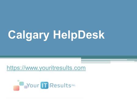 Calgary HelpDesk - www.youritresults.com