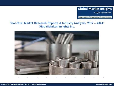 © 2016 Global Market Insights, Inc. USA. All Rights Reserved  Fuel Cell Market size worth $25.5bn by 2024 Tool Steel Market Research.
