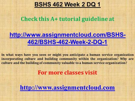 BSHS 462 Week 2 DQ 1 Check this A+ tutorial guideline at  462/BSHS-462-Week-2-DQ-1 In what ways have you seen or might.