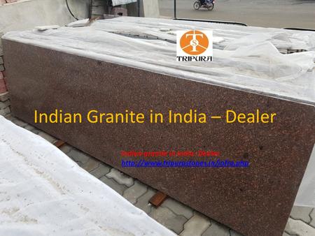 Indian Granite in India – Dealer Indian granite in India- Dealer