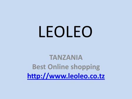 LEOLEO TANZANIA Best Online shopping