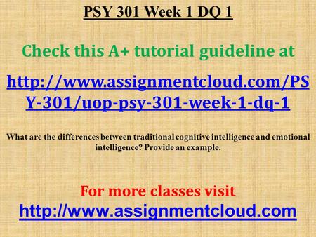PSY 301 Week 1 DQ 1 Check this A+ tutorial guideline at  Y-301/uop-psy-301-week-1-dq-1 What are the differences between.