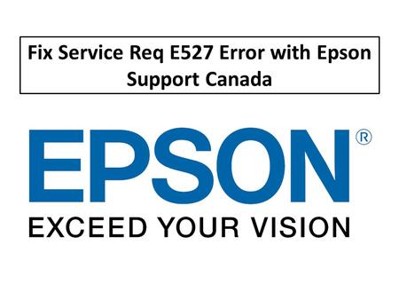 Fix Service Req E527 Error with Epson Support Canada.