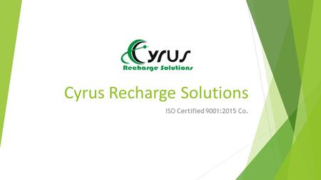 Cyrus Recharge Solutions ISO Certified 9001:2015 Co.