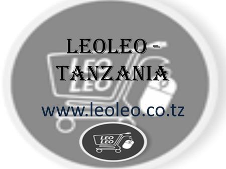 LEOLEO - Tanzania  Best Deals in Tanzania.