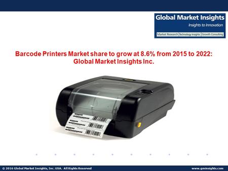 © 2016 Global Market Insights, Inc. USA. All Rights Reserved  Fuel Cell Market size worth $25.5bn by 2024 Barcode Printers Market share.