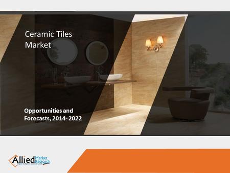 Ceramic Tiles Market Opportunities and Forecasts,