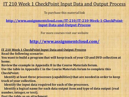 IT 210 Week 1 CheckPoint Input Data and Output Process To purchase this material link  Input-Data-and-Output-Process.