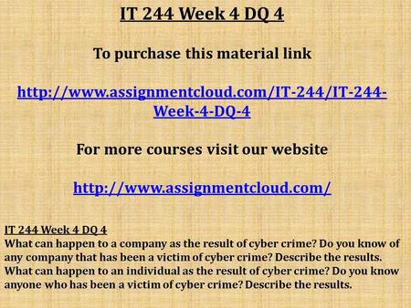 IT 244 Week 4 DQ 4 To purchase this material link  Week-4-DQ-4 For more courses visit our website