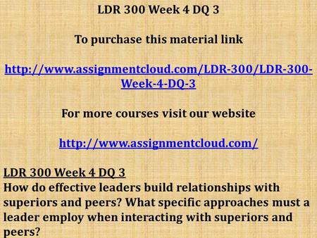 LDR 300 Week 4 DQ 3 To purchase this material link  Week-4-DQ-3 For more courses visit our website