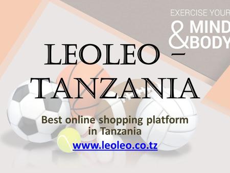 Leoleo – Tanzania Best online shopping platform in Tanzania