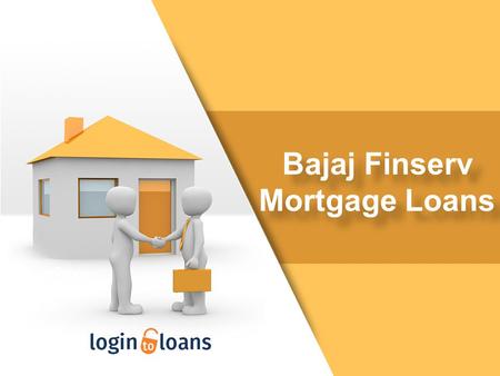 Bajaj Finserv Mortgage Loans Bajaj Finserv Mortgage Loans.