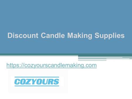 Discount Candle Making Supplies - Cozyourscandlemaking.com