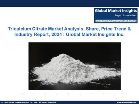 © 2016 Global Market Insights, Inc. USA. All Rights Reserved  Fuel Cell Market size worth $25.5bn by 2024 Tricalcium Citrate Market Analysis,