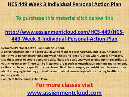 HCS 449 Week 3 Individual Personal Action Plan To purchase this material click below link  449-Week-3-Individual-Personal-Action-Plan.