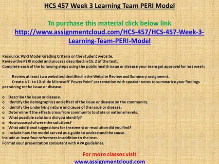 HCS 457 Week 3 Learning Team PERI Model To purchase this material click below link  Learning-Team-PERI-Model.