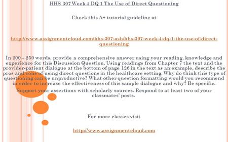 HHS 307 Week 4 DQ 1 The Use of Direct Questioning Check this A+ tutorial guideline at