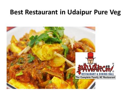 Best Restaurant in Udaipur Pure Veg. Best Restaurant in Udaipur Pure Veg   As population.