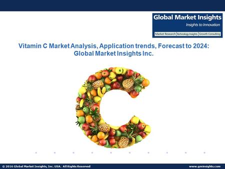 © 2016 Global Market Insights, Inc. USA. All Rights Reserved  Fuel Cell Market size worth $25.5bn by 2024 Vitamin C Market Analysis,