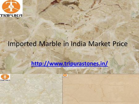 Imported Marble in India Market Price