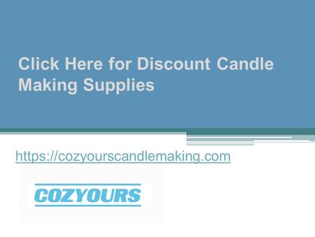 Click Here for Discount Candle Making Supplies - Cozyourscandlemaking.com