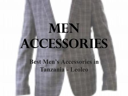 Men accessories Best Men’s Accessories in Tanzania - Leoleo.