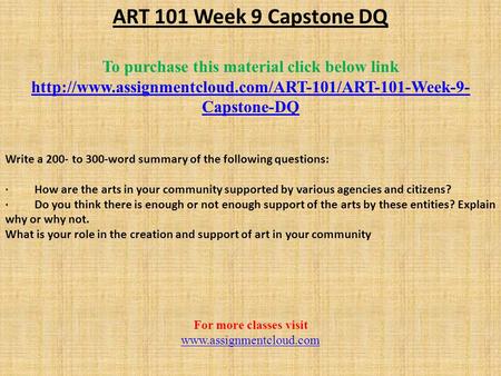 ART 101 Week 9 Capstone DQ To purchase this material click below link  Capstone-DQ Write a 200- to.