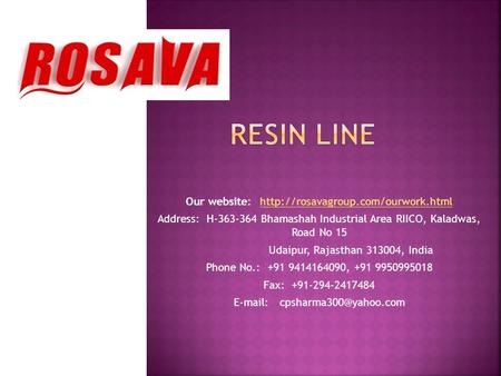Our website:  Address: H Bhamashah Industrial Area RIICO, Kaladwas, Road.