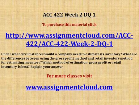 ACC 422 Week 2 DQ 1 To purchase this material click  422/ACC-422-Week-2-DQ-1 Under what circumstances would a company.