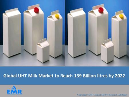 Global UHT Milk Market Expected to Reach 139 Billion litres by 2022.