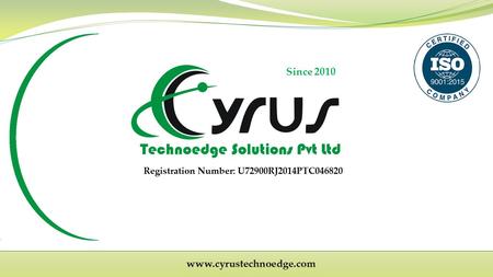 Since 2010 Registration Number: U72900RJ2014PTC